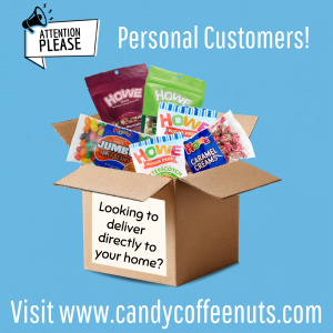 Personal customers looking to ship to their home should visit our other site: candycoffeenuts.com